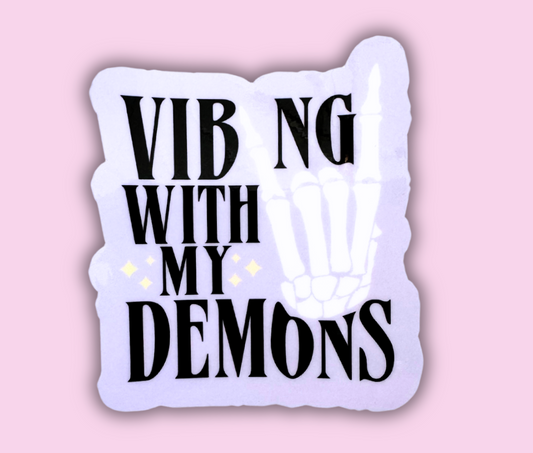 Vibing with my demons sticker