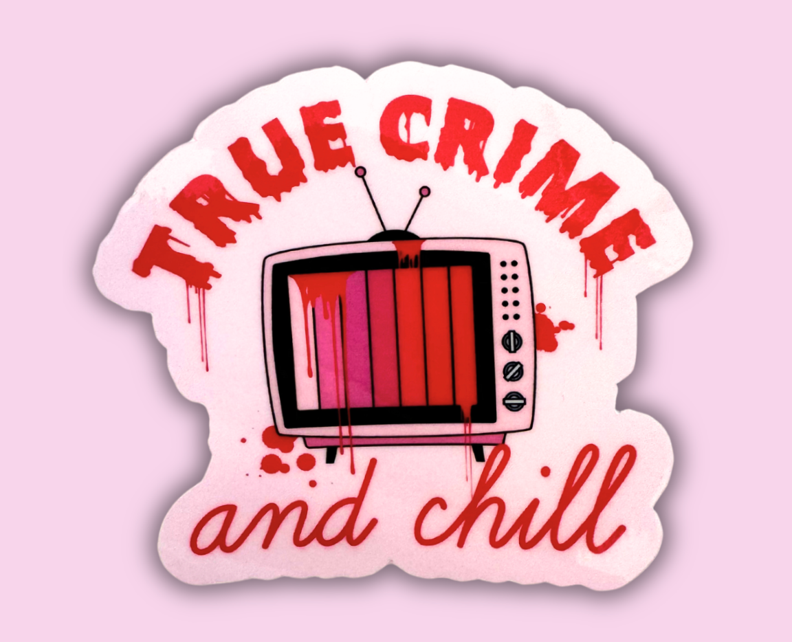 True Crime and Chill sticker