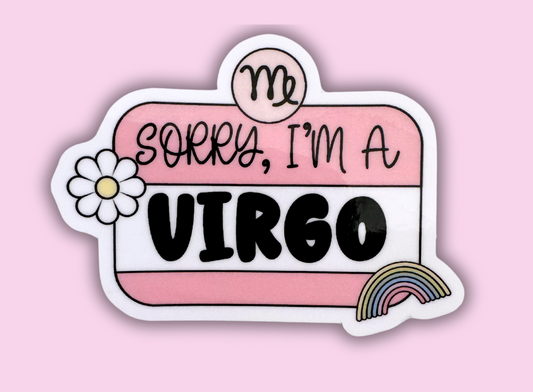 sorry I'm a virgo sticker